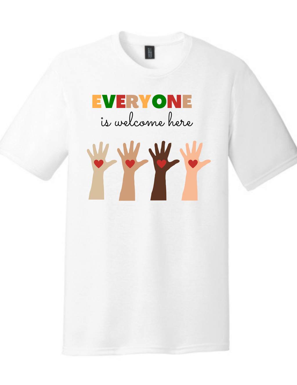 ADULT Shirts "All Colors" - Everyone Is Welcome Here