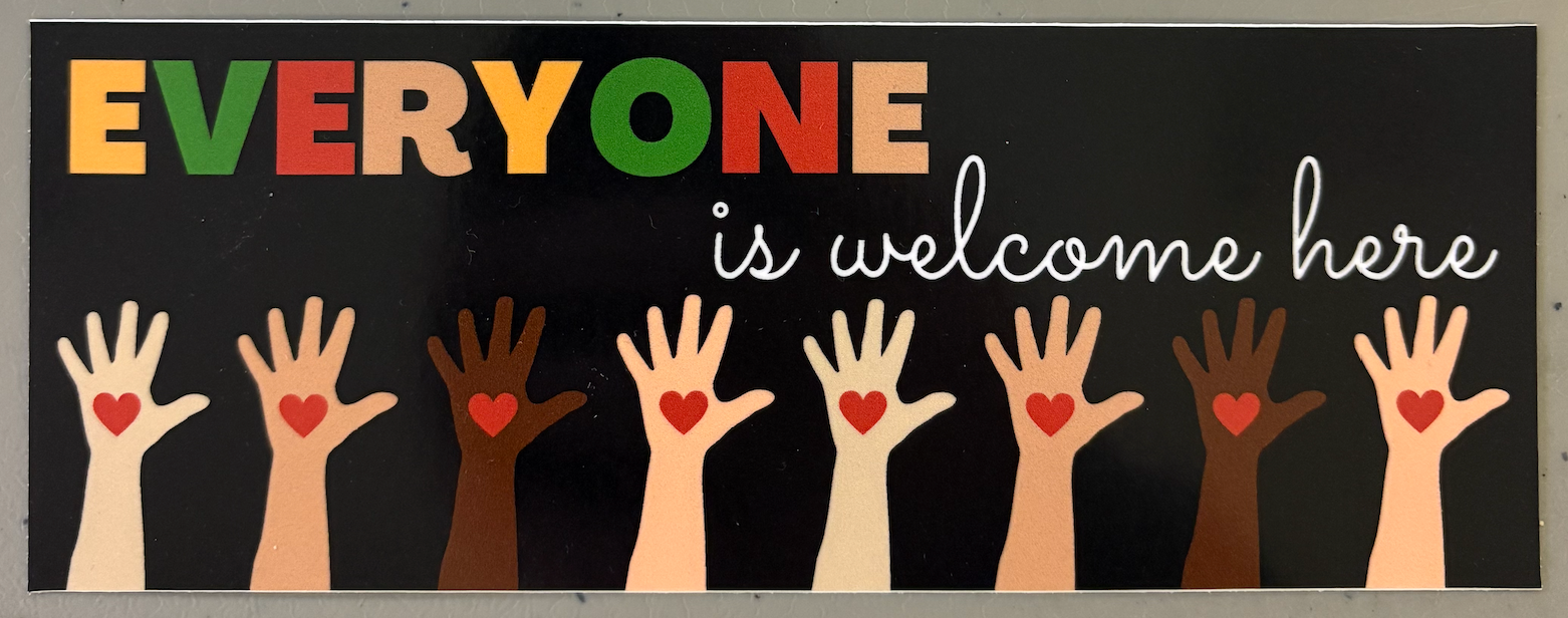 Bumper Stickers! Everyone Is Welcome Here Sticker 8"