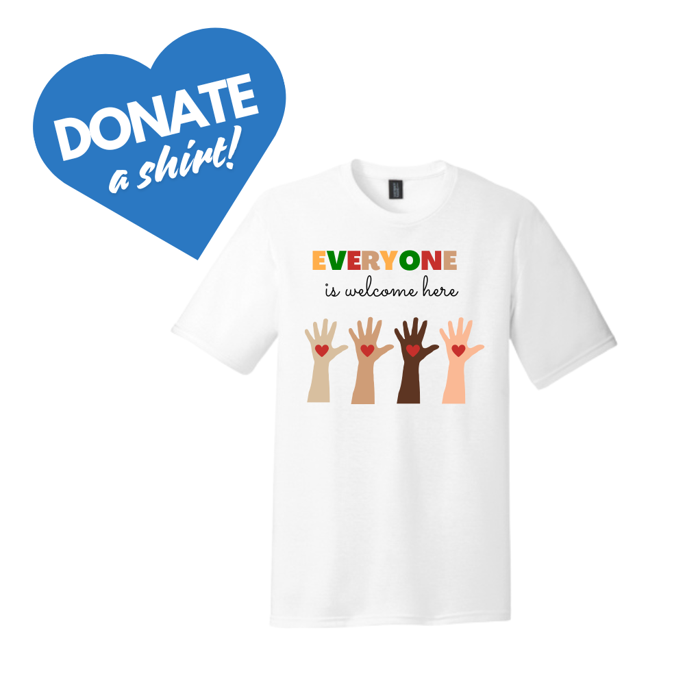 Donate a Shirt - Everyone is Welcome Here